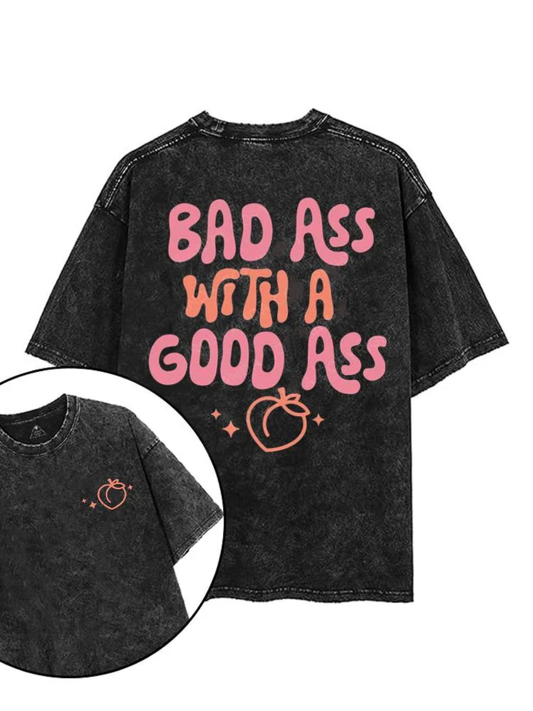 BAD ASS WITH A GOOD ASS T-SHIRT - Gymfit