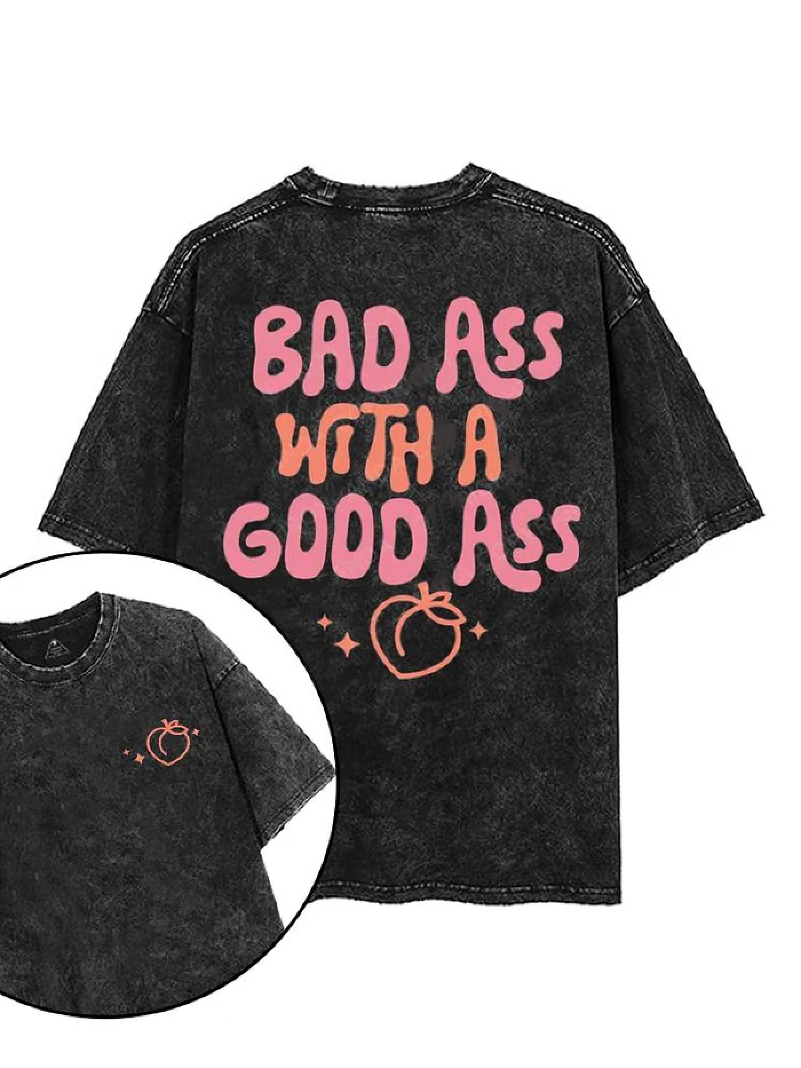 BAD ASS WITH A GOOD ASS T-SHIRT - Gymfit