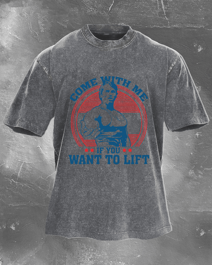 Come with me if you want to lift the Men's Wash T-Shirt - Gymfit.