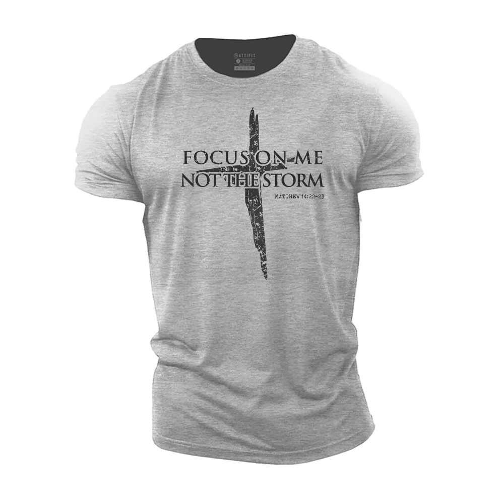 Focus on Me, Not the Storm T-Shirt - Gymfit