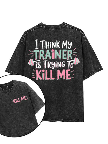 I think my trainer is trying - T-SHIRT - Gymfit