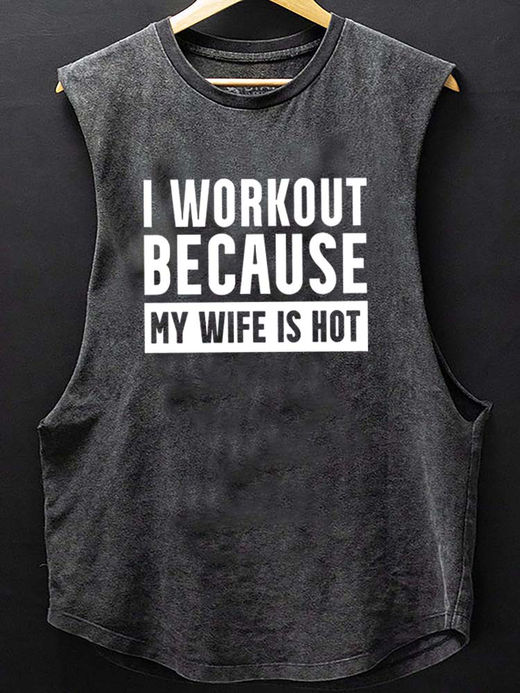 I train because my wife is hot - Scoop bottom cotton top - Gymfit