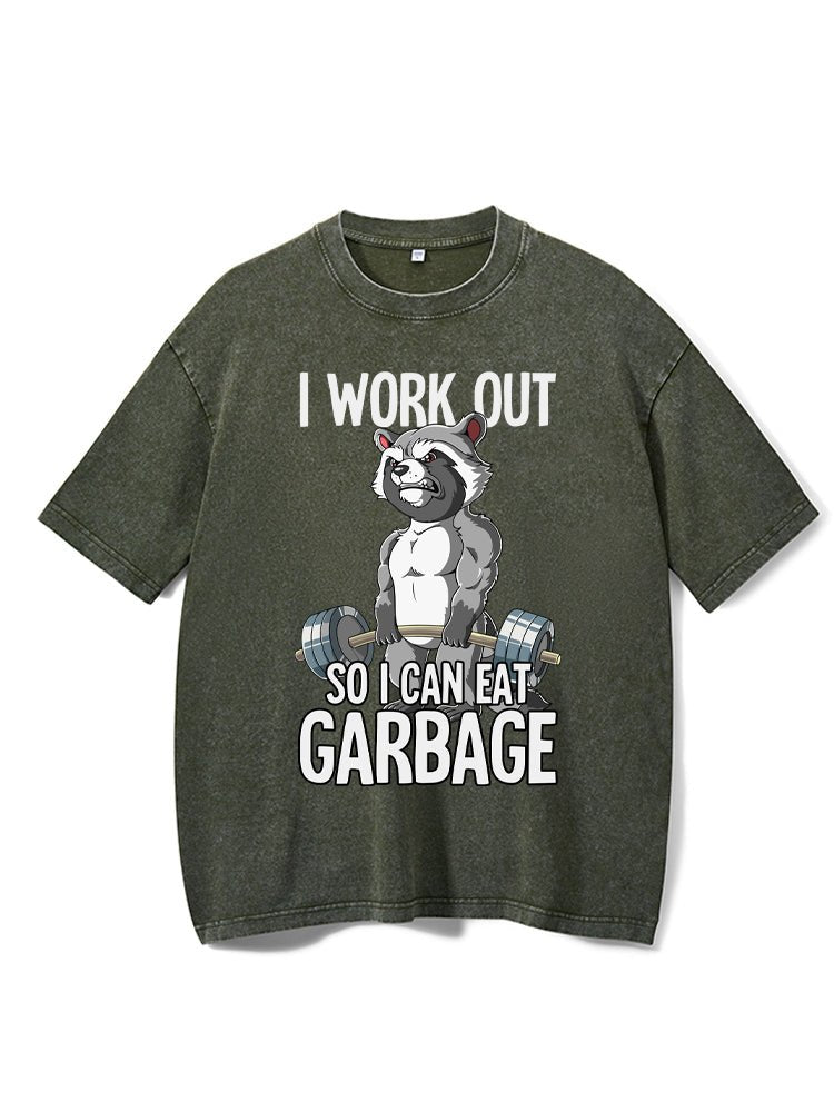 I train so I can eat garbage. Washed gym T-shirt - Gymfit