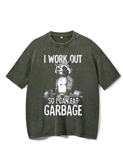 I train so I can eat garbage. Washed gym T-shirt - Gymfit
