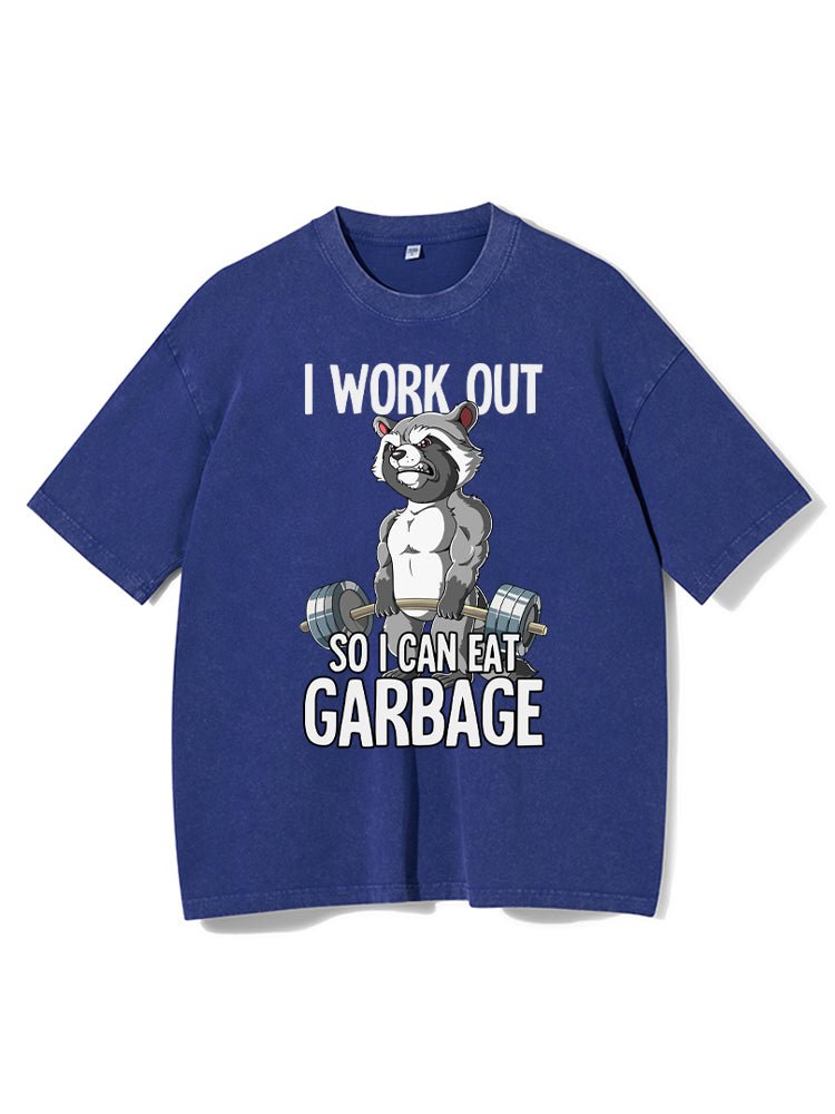 I train so I can eat garbage. Washed gym T-shirt - Gymfit