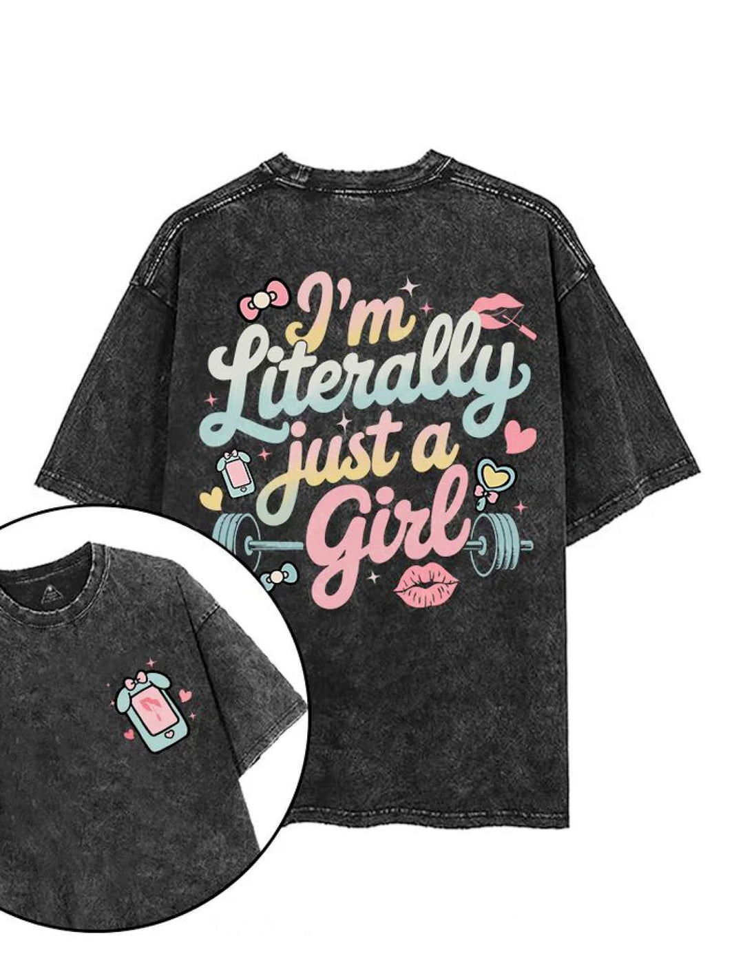I’m literally just a girl T-shirt - Gymfit