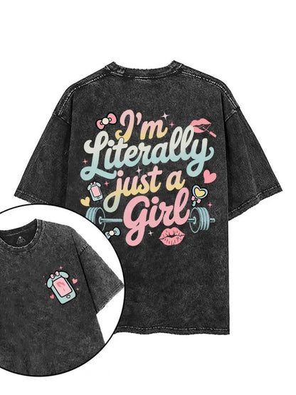 I’m literally just a girl T-shirt - Gymfit