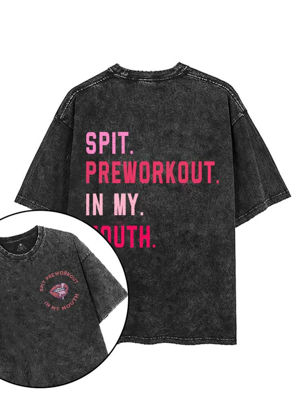 SPIT PREWORKOUT IN MY MOUTH T-SHIRT - Gymfit