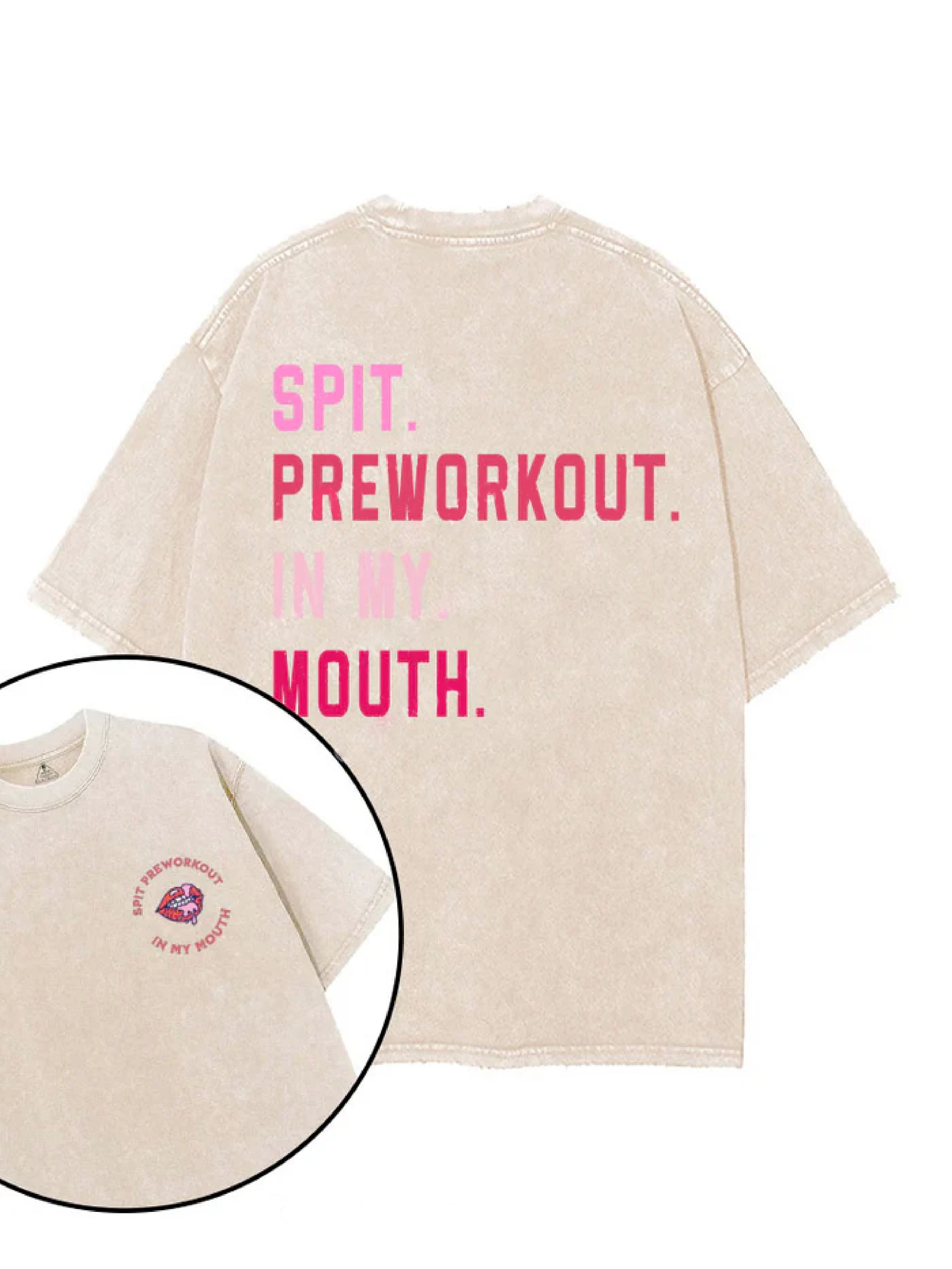 SPIT PREWORKOUT IN MY MOUTH T-SHIRT - Gymfit